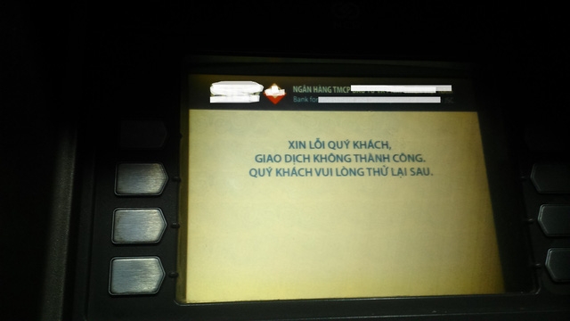 Khách hàng bực nhất khi ATM vẫn chạy ngon nhưng khi giao dịch rút tiền lại xin lỗi.
