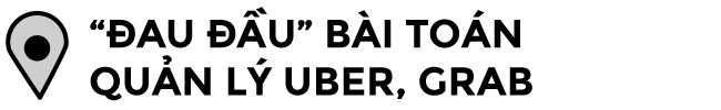 Uber, Grab va xe truyen thong: 'Dau truong sinh tu'? hinh anh 16