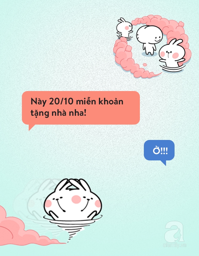 Chị em bảo “20/10 này em không cần quà”, đoán xem các anh chồng phản ứng thế nào? - Ảnh 13. Chị em bảo “20/10 này em không cần quà”, đoán xem các anh chồng phản ứng thế nào? - Ảnh 13.