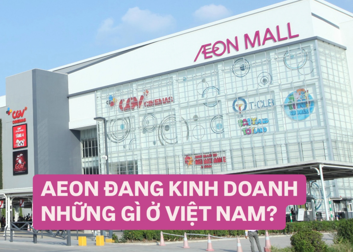 Trước khi mở rạp chiếu phim, 'ông trùm' Aeon đang kinh doanh những gì ở Việt Nam?